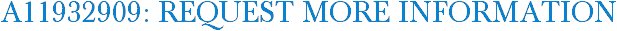 A11932909: Request More Information