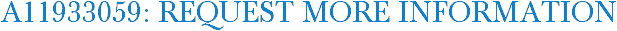 A11933059: Request More Information