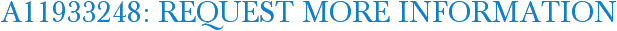A11933248: Request More Information