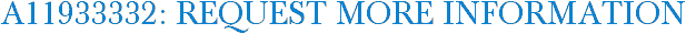 A11933332: Request More Information