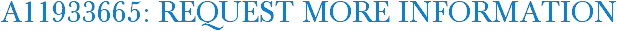 A11933665: Request More Information