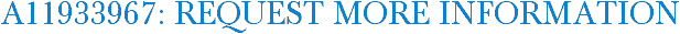 A11933967: Request More Information
