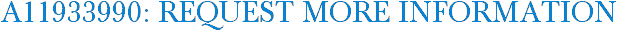 A11933990: Request More Information