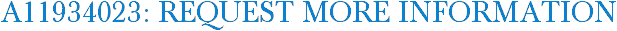 A11934023: Request More Information