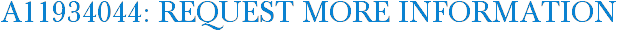 A11934044: Request More Information