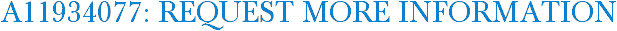 A11934077: Request More Information