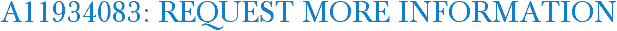 A11934083: Request More Information