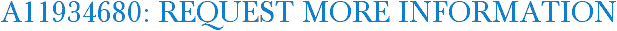 A11934680: Request More Information