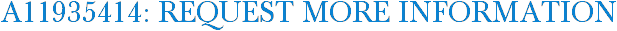 A11935414: Request More Information