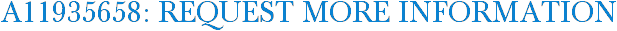 A11935658: Request More Information