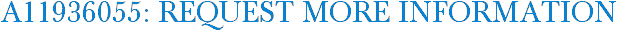 A11936055: Request More Information