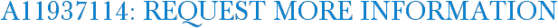 A11937114: Request More Information