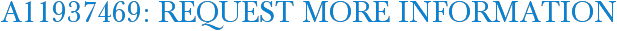 A11937469: Request More Information