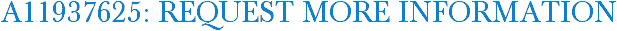A11937625: Request More Information