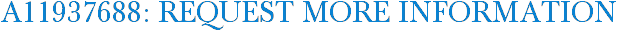 A11937688: Request More Information