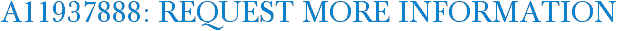 A11937888: Request More Information