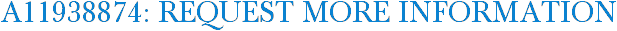A11938874: Request More Information