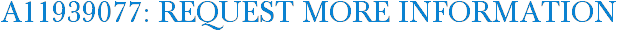 A11939077: Request More Information