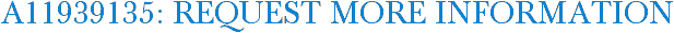 A11939135: Request More Information