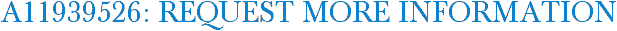 A11939526: Request More Information