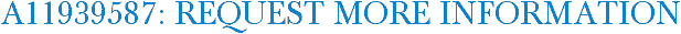 A11939587: Request More Information