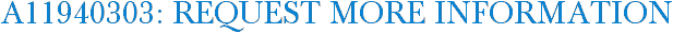 A11940303: Request More Information