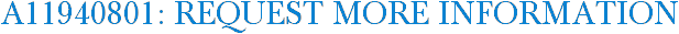 A11940801: Request More Information