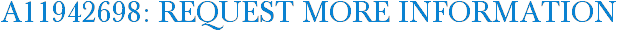 A11942698: Request More Information