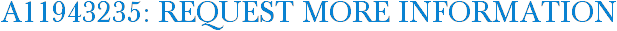 A11943235: Request More Information