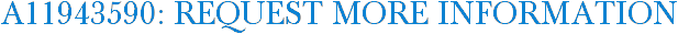 A11943590: Request More Information