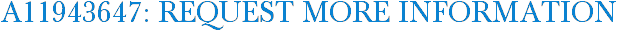 A11943647: Request More Information
