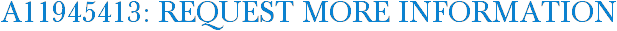 A11945413: Request More Information