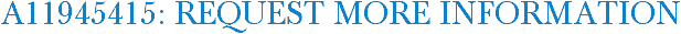 A11945415: Request More Information