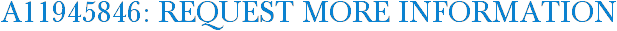 A11945846: Request More Information