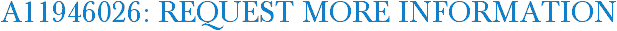 A11946026: Request More Information