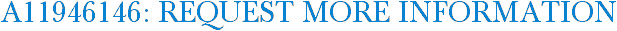 A11946146: Request More Information