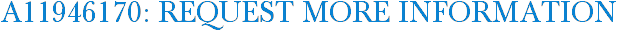 A11946170: Request More Information
