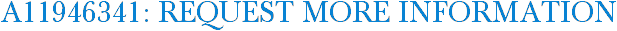 A11946341: Request More Information