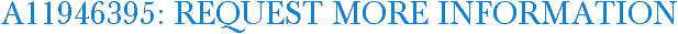 A11946395: Request More Information