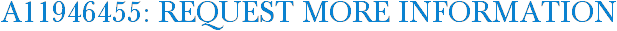 A11946455: Request More Information