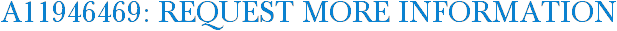 A11946469: Request More Information