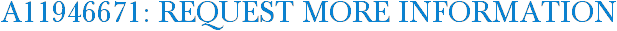 A11946671: Request More Information