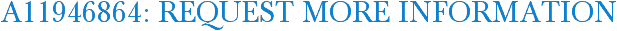 A11946864: Request More Information