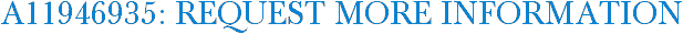 A11946935: Request More Information