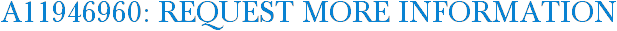 A11946960: Request More Information