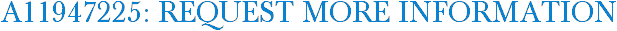 A11947225: Request More Information