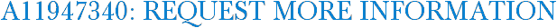 A11947340: Request More Information
