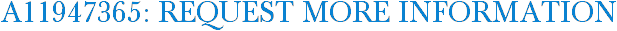 A11947365: Request More Information