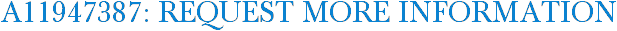 A11947387: Request More Information