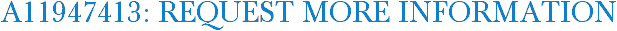 A11947413: Request More Information